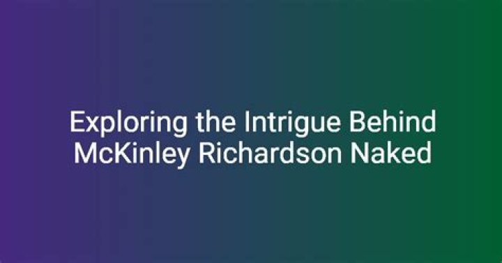 Exploring McKinley Richardson Of Free